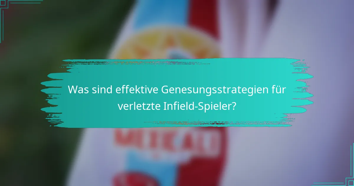 Was sind effektive Genesungsstrategien für verletzte Infield-Spieler?