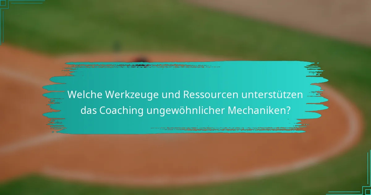 Welche Werkzeuge und Ressourcen unterstützen das Coaching ungewöhnlicher Mechaniken?